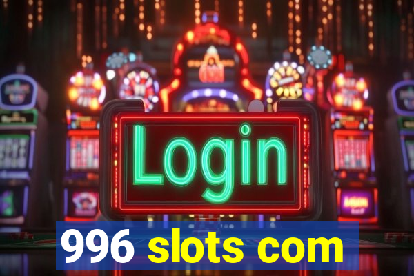 996 slots com